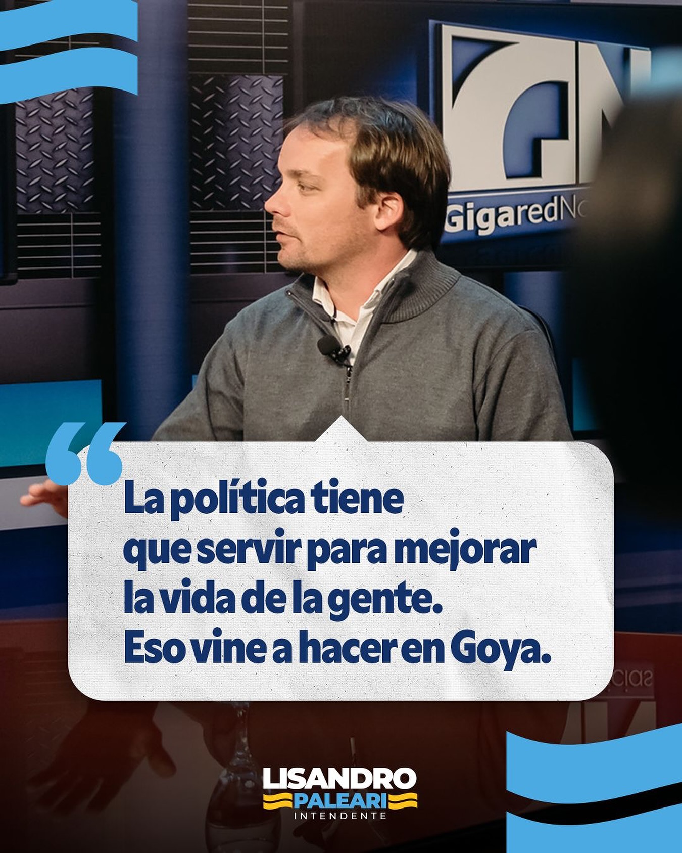LISANDRO PALEARI: “LA POLÍTICA TIENE QUE SERVIR PARA MEJORAR LA VIDA DE LA GENTE, ESO VINE A HACER A GOYA”