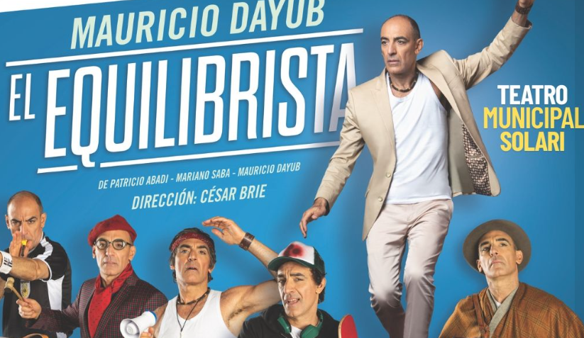 MAURICIO DAYUB LLEGA A GOYA CON SU ACLAMADO UNIPERSONAL "EL EQUILIBRISTA"