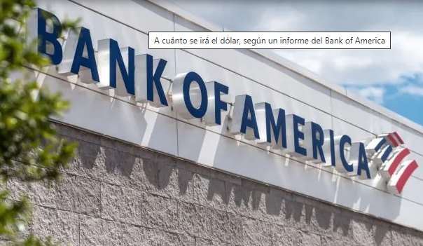 A cuánto se irá el dólar, según un informe del Bank of America