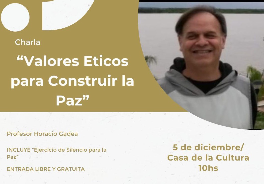 Casa de la Cultura  Charla: “Valores Éticos para construir la Paz”