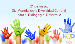 DIÁLOGO Y DESARROLLO: REFLEXIONES EN EL DÍA MUNDIAL DE LA DIVERSIDAD CULTURAL