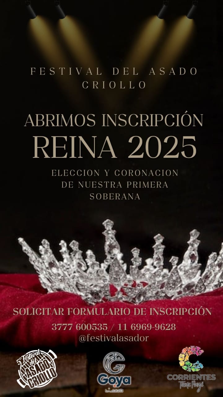 5° FESTIVAL DEL ASADO CRIOLLO DE GOYA TENDRÁ SU PRIMERA ELECCIÓN DE REINA Y PRINCESAS