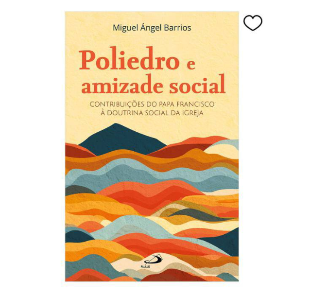 La editora Paulus publica nuevo libro de Miguel Barrios en Brasil: Poliedro e amizade social